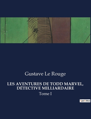 Les Aventures de Todd Marvel, Détective Milliar... [French] B0CM2VR97K Book Cover