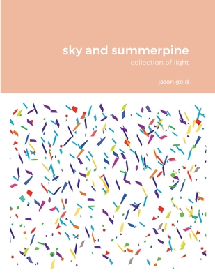 sky and summerpine: collection of light 1387851012 Book Cover