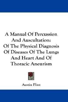 A Manual of Percussion and Auscultation: Of the... 1432507419 Book Cover