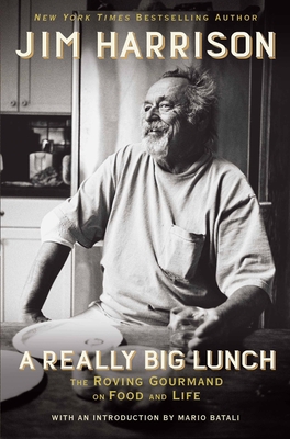 A Really Big Lunch: The Roving Gourmand on Food... 0802126464 Book Cover