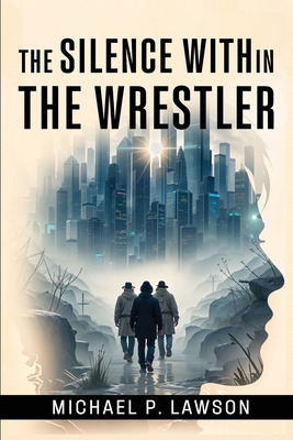 The Silence Within: The Wrestler B0DG3X441W Book Cover
