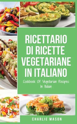 Ricettario Di Ricette Vegetariane In Italiano/ ... [Italian] 1801335737 Book Cover