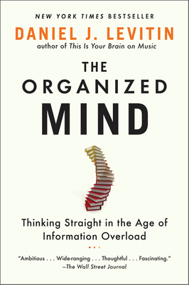 The Organized Mind: Thinking Straight in the Ag... 0147516315 Book Cover