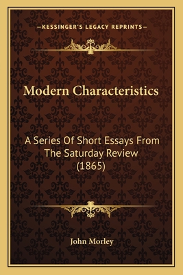 Modern Characteristics: A Series Of Short Essay... 1164908251 Book Cover