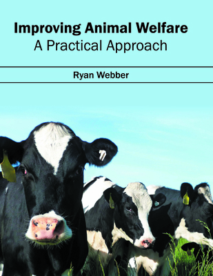 Improving Animal Welfare: A Practical Approach 1682860108 Book Cover