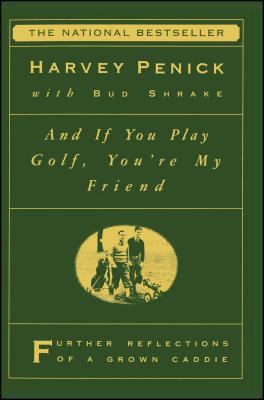 And If You Play Golf, You're My Friend: Furthur... 0684867338 Book Cover