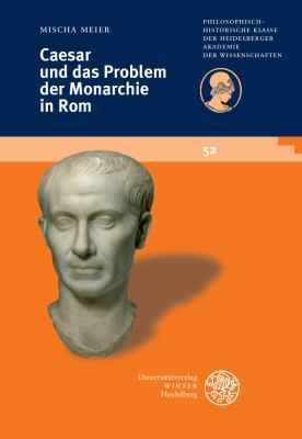 Caesar Und Das Problem Der Monarchie in ROM [German] 3825362485 Book Cover