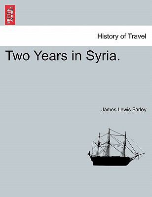 Two Years in Syria. 1241201188 Book Cover