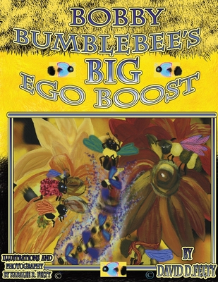 Bobby Bumblebee's Big Ego Boost 1716486580 Book Cover