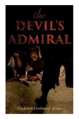 The Devil's Admiral: A Pirate Adventure Tale 802733201X Book Cover