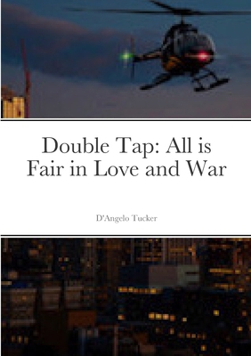 Double Tap: All is Fair in Love and War B0D2D8NSDD Book Cover