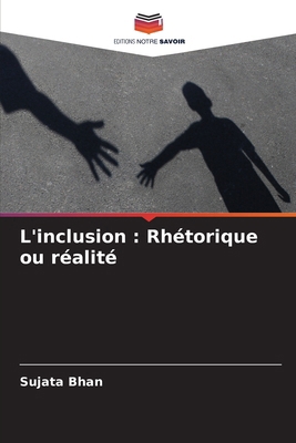 L'inclusion: Rhétorique ou réalité [French] 6207149637 Book Cover