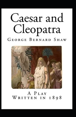 Caesar and Cleopatra Illustrated B08PJ1LG4Y Book Cover