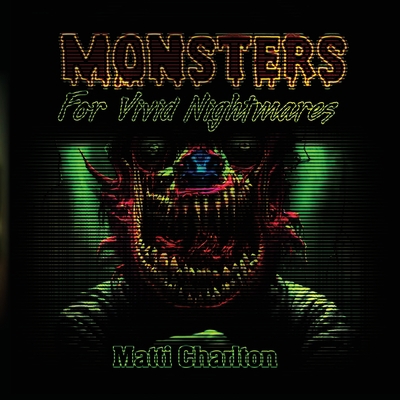 Monsters for Vivid Nightmares 1778901034 Book Cover