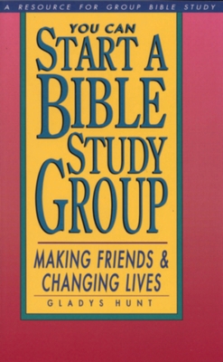 You Can Start a Bible Study: Making Friends, Ch... 0877889740 Book Cover