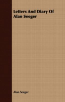 Letters And Diary Of Alan Seeger 1409701662 Book Cover