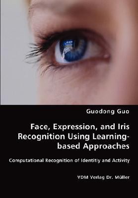Face, Expression, and Iris Recognition Using Le... 3836457385 Book Cover