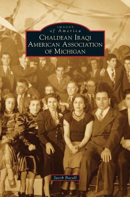 Chaldean Iraqi American Association of Michigan 154022869X Book Cover