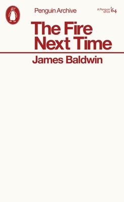 James Baldwin The Fire Next Time (Penguin Archi... 0241752388 Book Cover