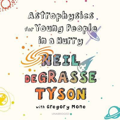 Astrophysics for Young People in a Hurry 1982591471 Book Cover