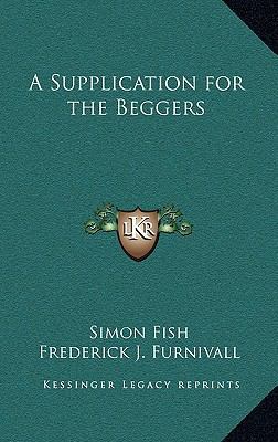 A Supplication for the Beggers 1163214175 Book Cover