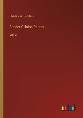 Sanders' Union Reader: Vol. 2 3385250625 Book Cover