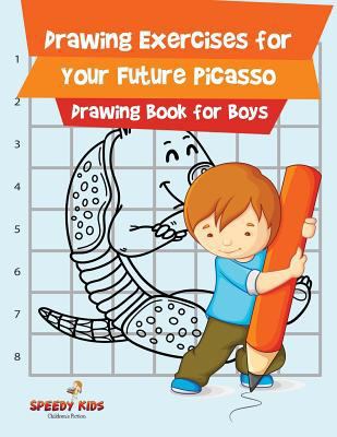Drawing Exercises for Your Future Picasso: Draw... 1541932641 Book Cover