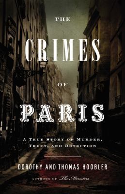 The Crimes of Paris: A True Story of Murder, Th... 0316017906 Book Cover