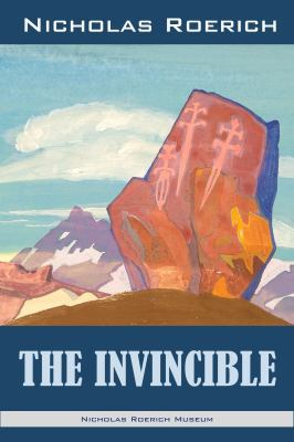 The Invincible (Nicholas Roerich: Collected Wri... 1947016083 Book Cover
