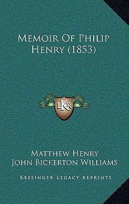 Memoir Of Philip Henry (1853) 1167003837 Book Cover