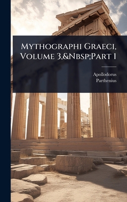 Mythographi Graeci, Volume 3, Part 1 [Greek, Ancient (to 1453)] 1023647206 Book Cover