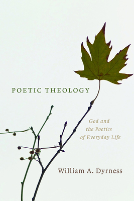 Poetic Theology: God and the Poetics of Everyda... 080286578X Book Cover