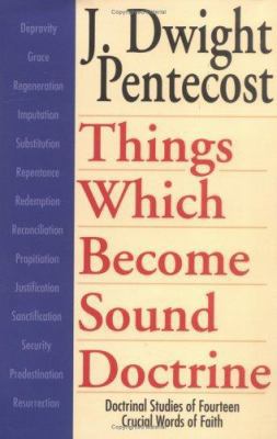 Things Which Become Sound Doctrine: Doctrinal S... 0825434521 Book Cover