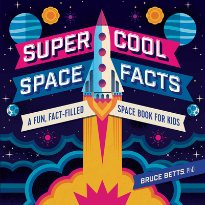 Super Cool Space Facts: A Fun, Fact-Filled Spac... 1641525215 Book Cover