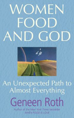 Women Food and God: An Unexpected Path to Almos... 0857201360 Book Cover