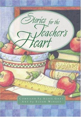 Stories for the Teacher's Heart 157673918X Book Cover