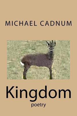 Kingdom: Poetry 1717398391 Book Cover