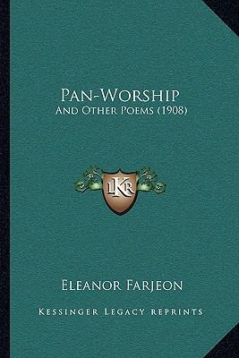 Pan-Worship: And Other Poems (1908) 1165652749 Book Cover