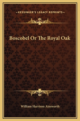 Boscobel Or The Royal Oak 1169347711 Book Cover