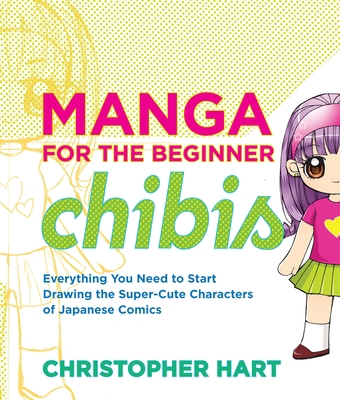 Manga for the Beginner Chibis: Everything You N... 0823014886 Book Cover