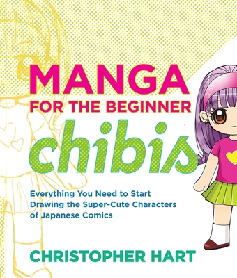 Manga for the Beginner Chibis: Everything You N... 0823014886 Book Cover