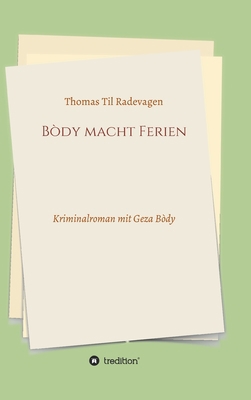 Bòdy macht Ferien: Kriminalroman mit Geza Bòdy [German] 3347058011 Book Cover