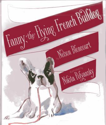 Fanny the Flying French Bulldog 098516963X Book Cover