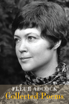Fleur Adcock: Collected Poems 1780376839 Book Cover