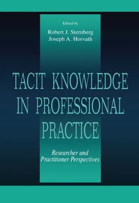 Tacit Knowledge in Professional Practice: Resea... 0805824359 Book Cover