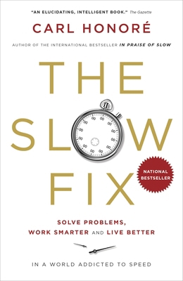 The Slow Fix: Solve Problems, Work Smarter and ... 0307401316 Book Cover