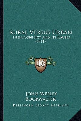 Rural Versus Urban: Their Conflict And Its Caus... 1164127705 Book Cover