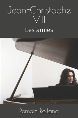 Jean-Christophe VIII: Les amies [French] B088BFGG8Y Book Cover