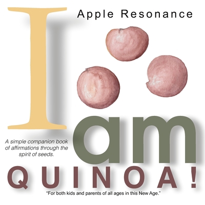 I Am Quinoa! 1945896086 Book Cover