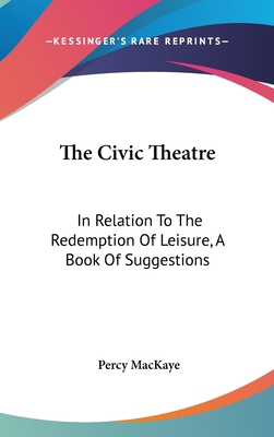 The Civic Theatre: In Relation To The Redemptio... 0548170703 Book Cover